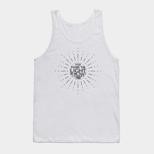 You Found The Light In Me Tank Top